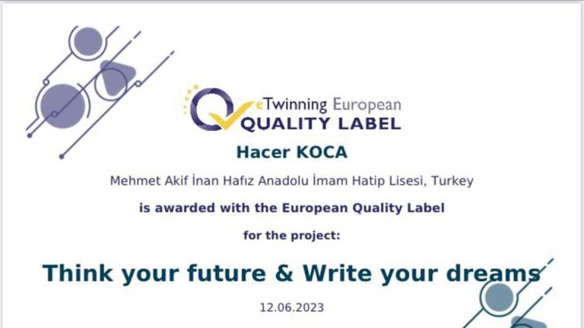 ‘Think your Future Write Your Dreams’ isimli e-Twinning Projemiz Ulusal Kalite Etiketinin Yanı Sıra Avrupa Kalite Etiketi de Almıştır